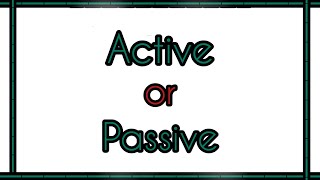 Active Or Passive