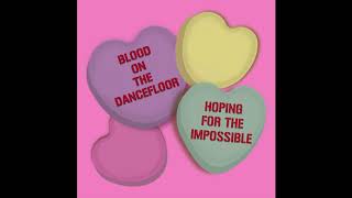 Watch Blood On The Dance Floor Hoping For The Impossible video