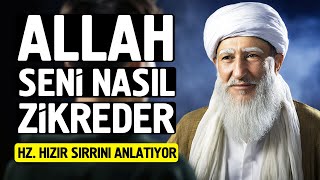 Allah Seni Nasıl Zikreder. Hz. Hızır Sırrını Anlatıyor. Sen De Nasiplen