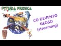 Co devento geoso - Pitura Freska (streaming)