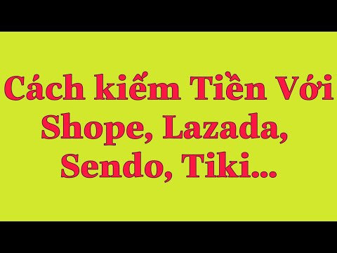 Cách kiếm tiền với shopee | app kiếm tiền sạch nhất hiện nay