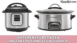 Differences between an instant pot and a slow cooker Differences between an instant pot and a slow cooker