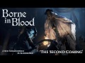 Borne in Blood "The Second Coming" (Original song inspired by Bloodborne) NEW!