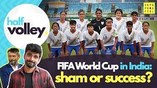 Another FIFA World Cup in India! SHAM or SUCCESS? | Half Volley Ep 6