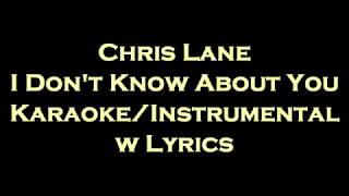 Chris Lane I Don 39 T Know About You Karaoke Instrumental W Chris Lane I Don 39 T Know About You Karaoke Instrumental W
