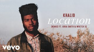 Khalid - Location (Remix) Ft. Jorja Smith, Wretch 32