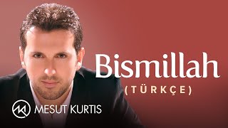 Mesut Kurtis - Bismillah (Turkish Version) |  Lyric 