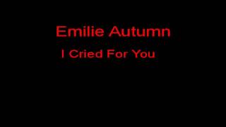 Watch Emilie Autumn I Cried For You video