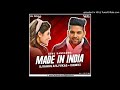 Made In India-Guru Randhawa Remix-Dj Rahul N Dj Vikas