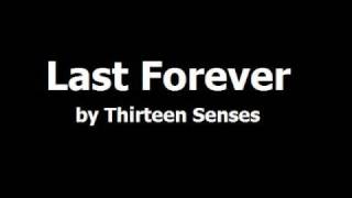 Watch Thirteen Senses Last Forever video