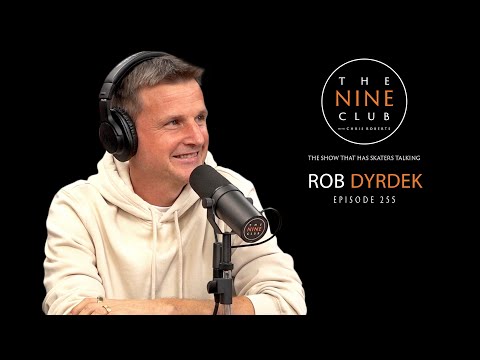 Rob Dyrdek | The Nine Club With Chris Roberts - Episode 255