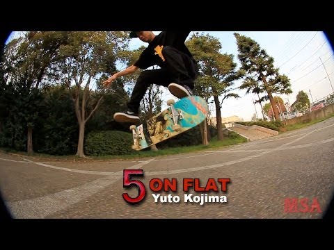 5 on Flat with Yuto Kojima