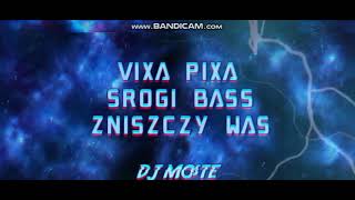 Vixa Pixa Srogi Bas Zniszczy Was Dj Moste Bbr Official