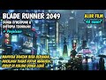 Masa Depan Dunia Cyberpunk Kecanggihan Teknologi Diluar Batas Iman Alur Film Blade Runner 2049