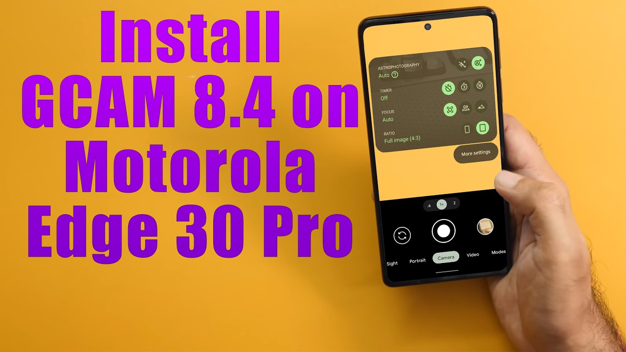 Download GCam 8.4 for Motorola Edge 30 Pro (Google Download GCam 8.4 for Motorola Edge 30 Pro (Google