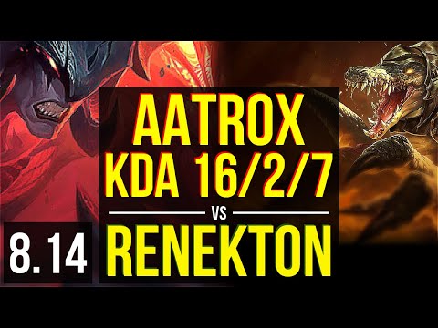 AATROX vs RENEKTON (TOP) ~ KDA 16/2/7, Legendary ~ Korea Challenger ~ Patch 8.14