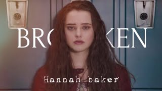 Hannah baker || Broken