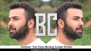 Ouz-Han - Yana Yana (Berkay Çandır Remix) 2019