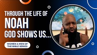Women & Men of the Bible Series (Noah)