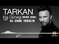 Dj Emre Yenigün ft. Tarkan - Kış Güneşi [Remix 2020]