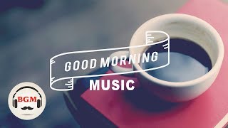 Good Morning Coffee Music - Bossa Nova Cafe Music - Relaxing Music For Work, Study