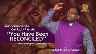 You Have Been Reconciled! (Get Up Part #5)
