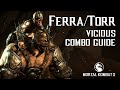Mortal Kombat X: FERRA/TORR (Vicious) Beginner Combo Guide