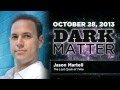 Jason Martell Art Bell S Dark Matter October 28 2013 images Jason Martell Art Bell S Dark Matter October 28 2013