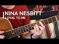 Nina Nesbitt Loyal To Me (Guitar Lesson) Nina Nesbitt Loyal To Me (Guitar Lesson)
