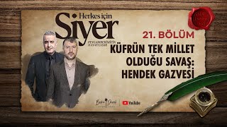 Herkes İçin Siyer | 21. Bölüm | Küfrün Tek Millet Olduğu Savaş: Hendek Gazvesi