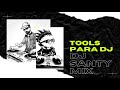 TOOLS PARA DJ - Dj Santy Mix