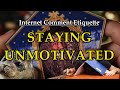 Internet Comment Etiquette: "Staying Unmotivated"