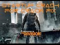 How to fix The Division startup crack Crash