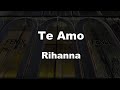 Karaoke♬ Te Amo - Rihanna 【No Guide Melody】 Instrumental
