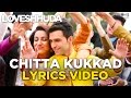 Chitta Kukkad Lyrics Video - Loveshhuda | Hit Wedding Song | Girish Kumar | 19th Feb 2016