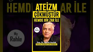 Ateizm Çökmüştür, Hemde Bir Zar İle - Doç. Dr. Ahmet Kavlak - My Rahle