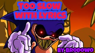 Fnf Too slow lyrics | Vs Sonic.exe | brodowo |