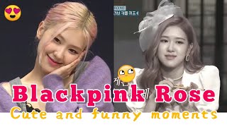 Blackpink Rose cute and funny moments