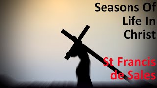 Seasons of Life In Christ Jesus | St Francis de Sales