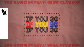 The Magician Feat. Griff Clawson - If You Go (Official Lyric Video)