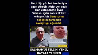 İlyas Salmandan Müjdeli Haber Yüz Felcini Yendi, Uzun Süre Sonra İlk Kez Görüntülendi