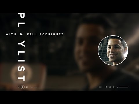 Paul Rodriguez - Playlist