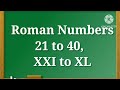 Roman Numerals 21 to 40/Learn Roman Numbers 21 to 40/XXI to XL Roman Numerals/#romannumbers