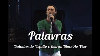 Zeca Baleiro - Palavras (Baladas Do Asfalto & Outros Blues Ao Vivo)