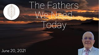 The Fathers We Need Today