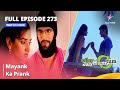 Full Episode 273 || Miley Jab Hum Tum || Mayank Ka Prank
