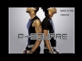 P-Square - Bunie Ya Elu