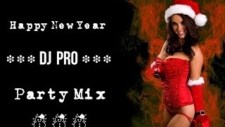 Happy New Year Party Mix (Goodbye 2015) Mixed By Dj Pro