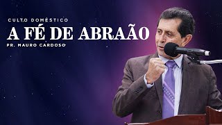 Culto Doméstico: A Fé de Abraão (24.01.2023) | Tabernáculo - Anápolis - GO