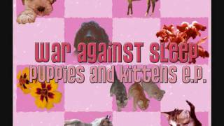 Watch War Against Sleep Puppies And Kittens video
